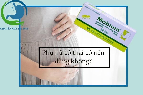Phụ nữ có thai nên thận trọng trong việc dùng Mobium