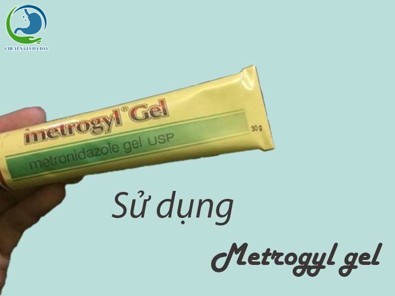 Cách sử dụng thuốc Metrogyl Gel