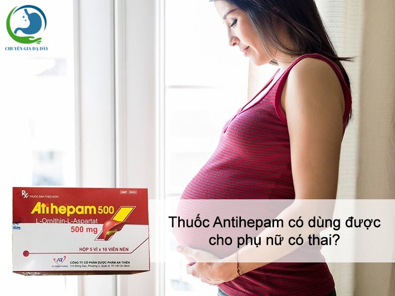 Thuốc Atihepam có dùng được cho phụ nữ có thai?
