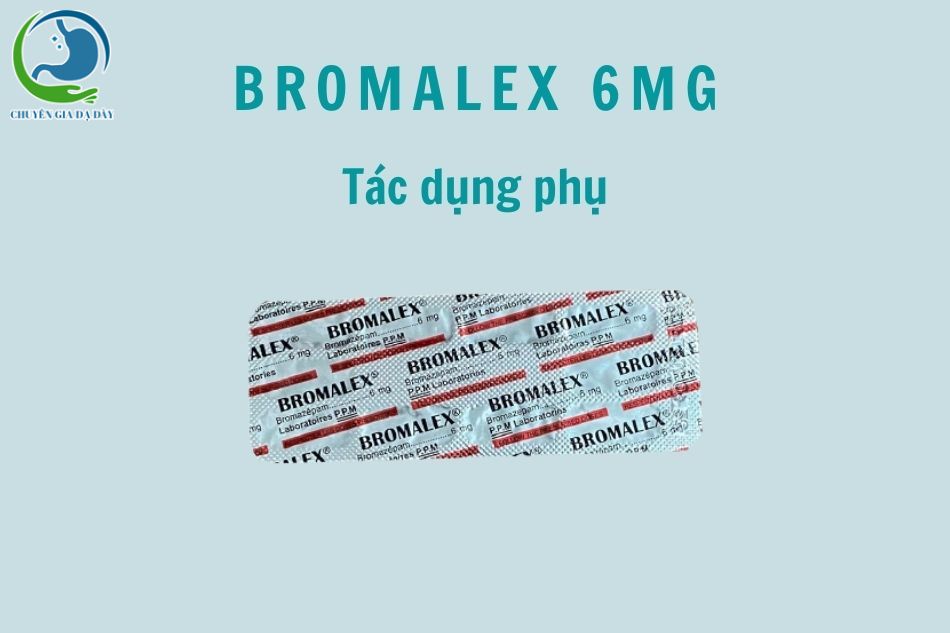 Tác dụng phụ của thuốc Bromalex 6mg