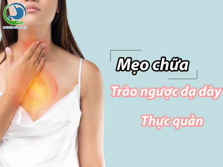 Mẹo chữa trào ngược dạ dày thực quản